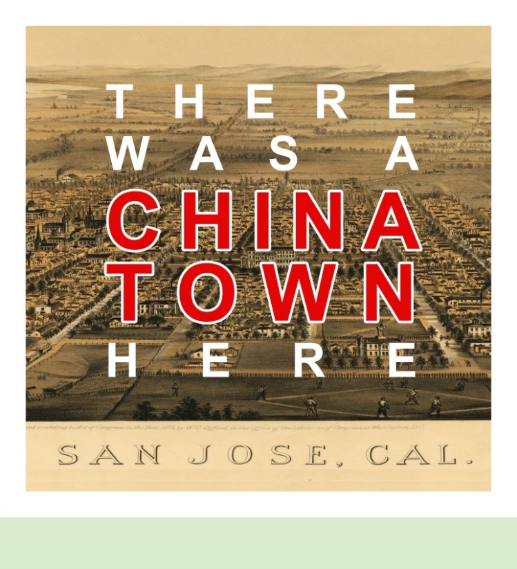 There was a Chinatown here in San Jose